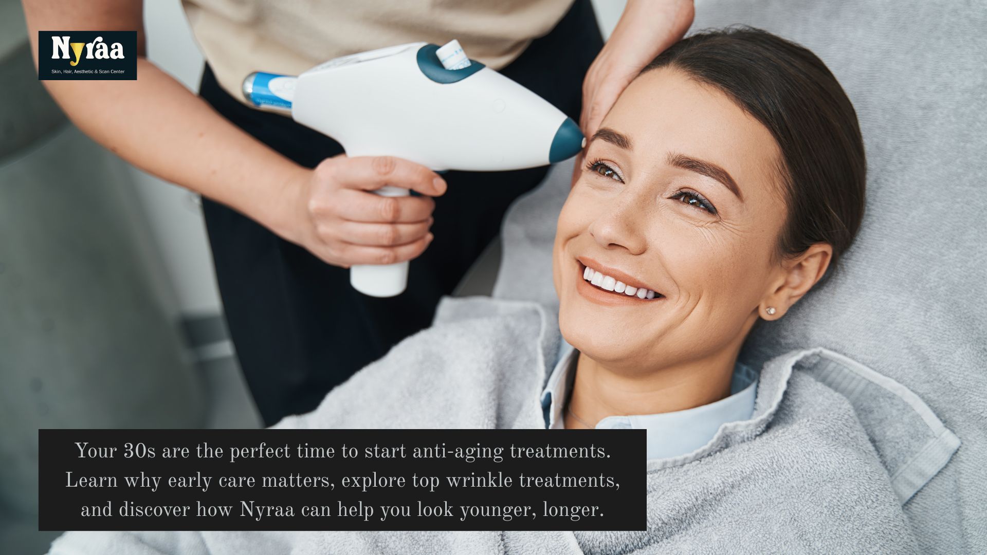 Why Should You Start Anti Aging Treatments in Your thirtys